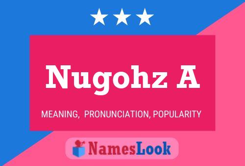 Nugohz A Name Poster