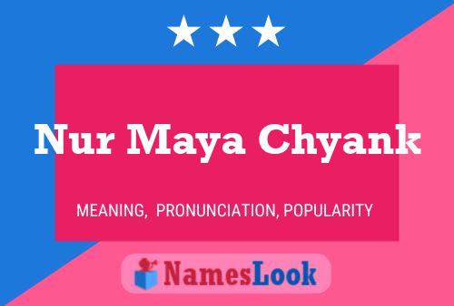 Nur Maya Chyank Name Poster