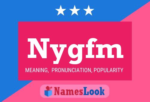 Nygfm Name Poster