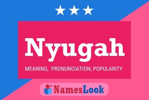 Nyugah Name Poster