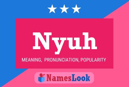 Nyuh Name Poster