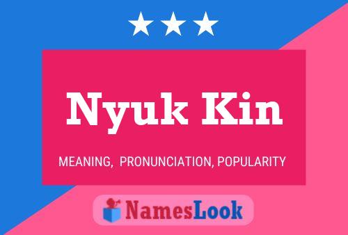 Nyuk Kin Name Poster