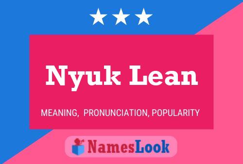 Nyuk Lean Name Poster