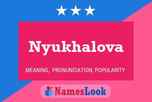 Nyukhalova Name Poster