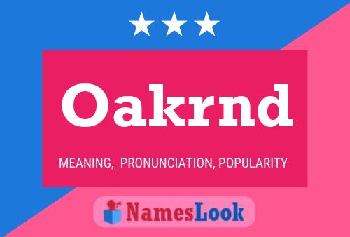 Oakrnd Name Poster