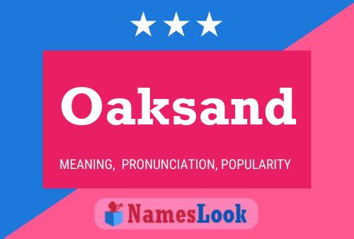 Oaksand Name Poster