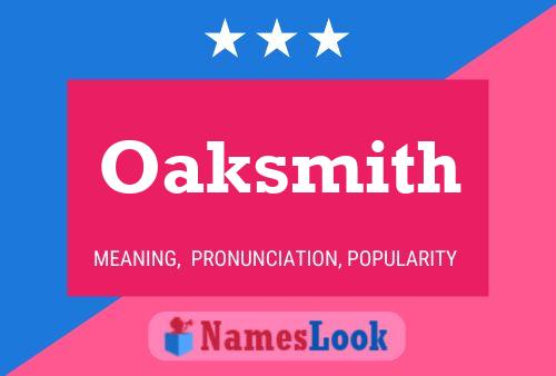 Oaksmith Name Poster