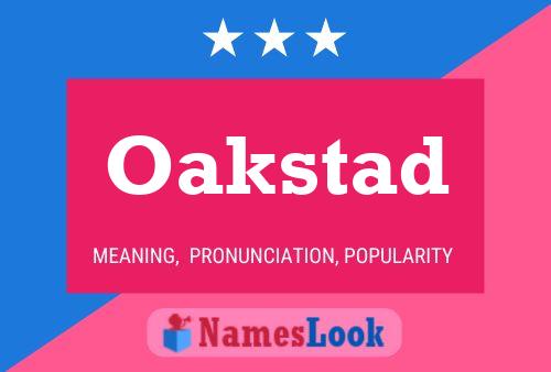 Oakstad Name Poster