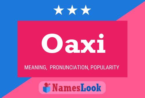 Oaxi Name Poster