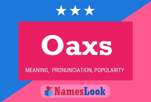 Oaxs Name Poster