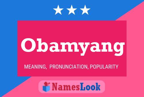 Obamyang Name Poster