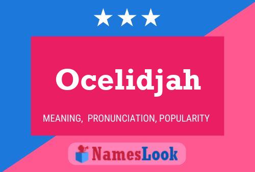 Ocelidjah Name Poster