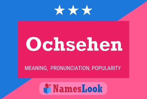 Ochsehen Name Poster