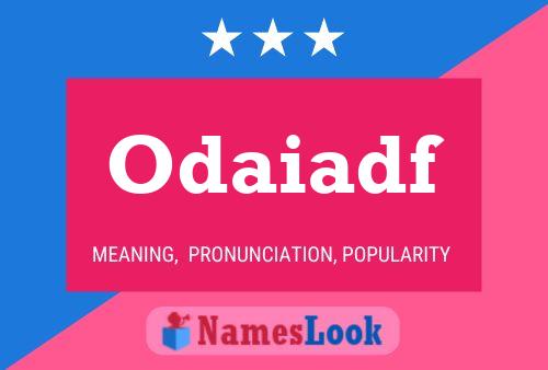 Odaiadf Name Poster