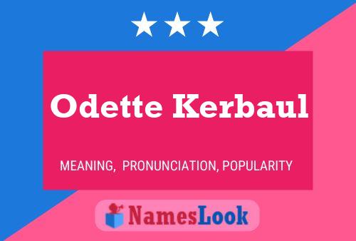 Odette Kerbaul Name Poster