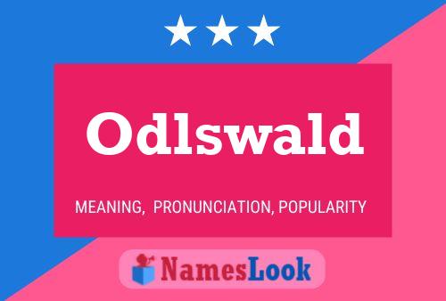 Odlswald Name Poster