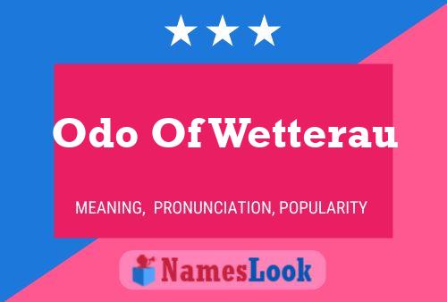 Odo Of Wetterau Name Poster