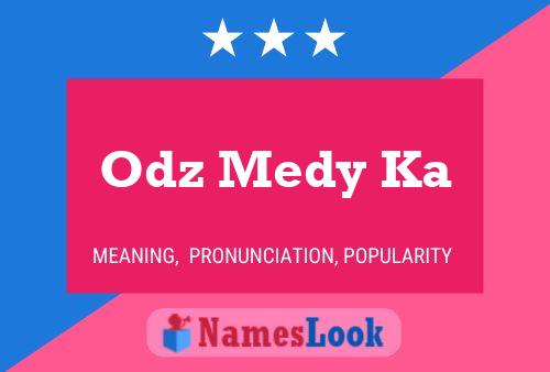 Odz Medy Ka Name Poster