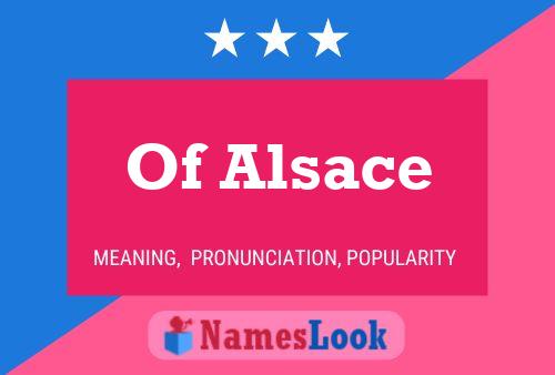 Of Alsace Name Poster