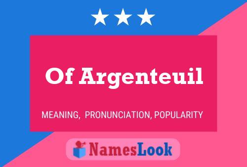 Of Argenteuil Name Poster