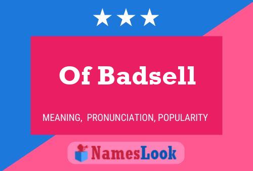 Of Badsell Name Poster