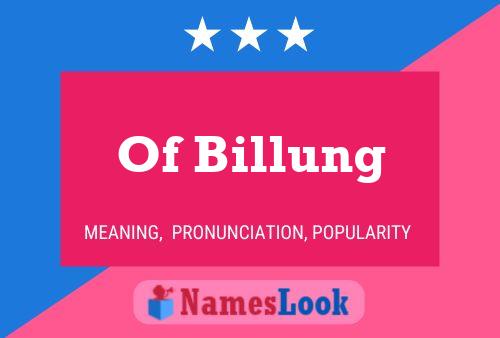 Of Billung Name Poster