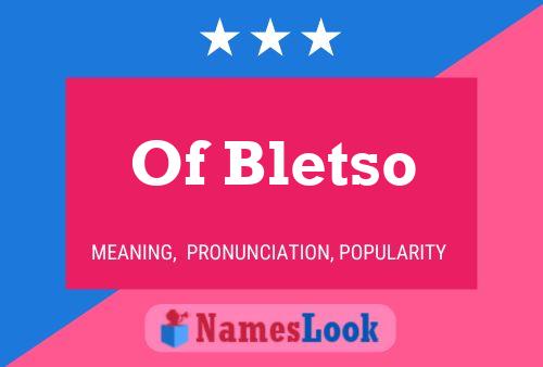 Of Bletso Name Poster