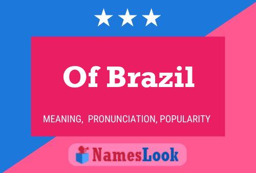 Of Brazil Name Poster