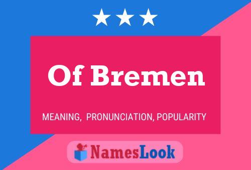 Of Bremen Name Poster