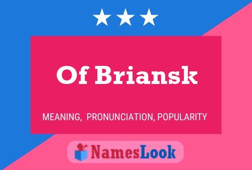 Of Briansk Name Poster