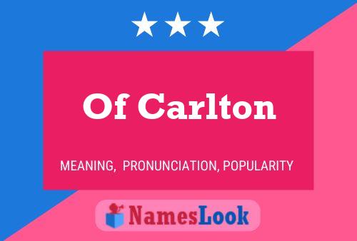 Of Carlton Name Poster