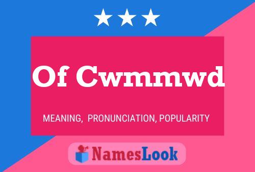 Of Cwmmwd Name Poster