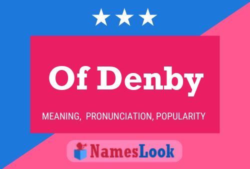 Of Denby Name Poster