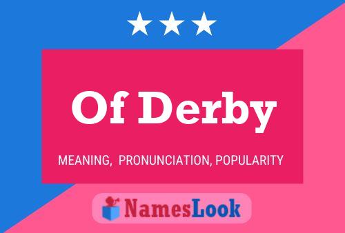 Of Derby Name Poster