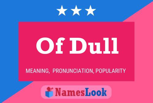 Of Dull Name Poster