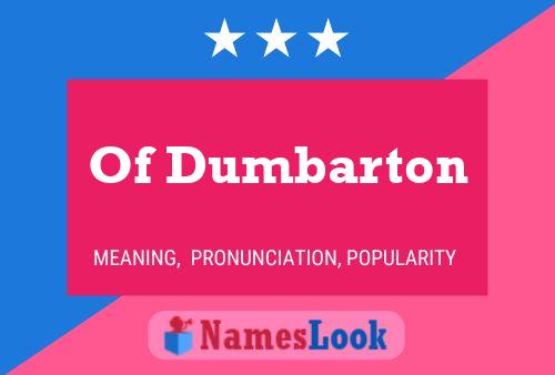 Of Dumbarton Name Poster