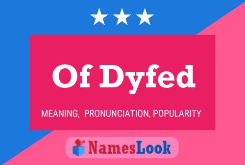 Of Dyfed Name Poster