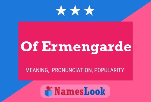 Of Ermengarde Name Poster