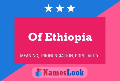 Of Ethiopia Name Poster