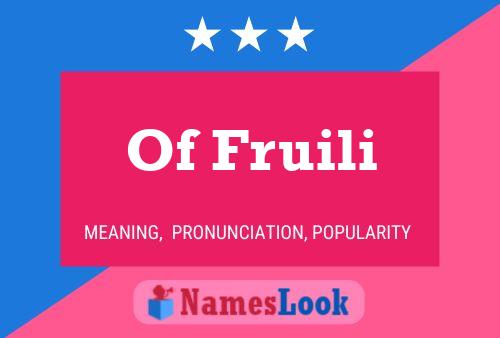 Of Fruili Name Poster