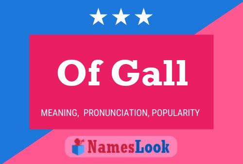 Of Gall Name Poster