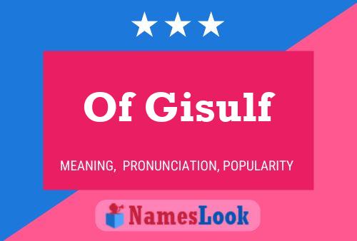 Of Gisulf Name Poster