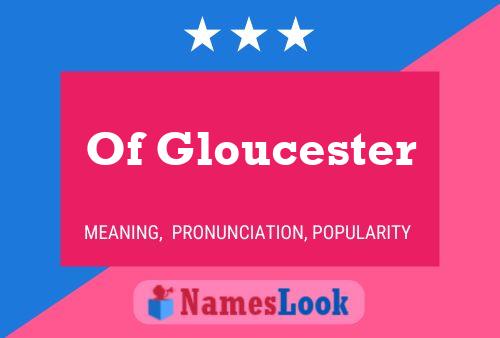 Of Gloucester Name Poster