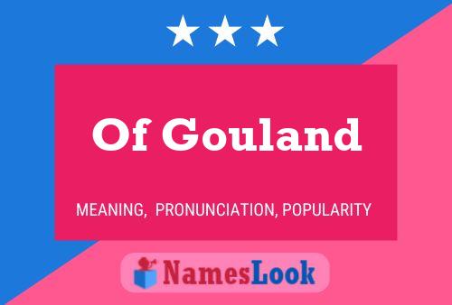 Of Gouland Name Poster