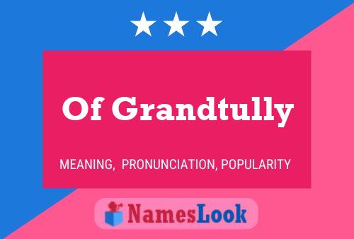 Of Grandtully Name Poster