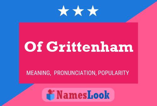 Of Grittenham Name Poster