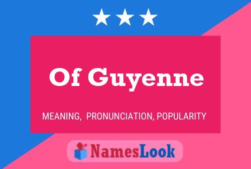 Of Guyenne Name Poster