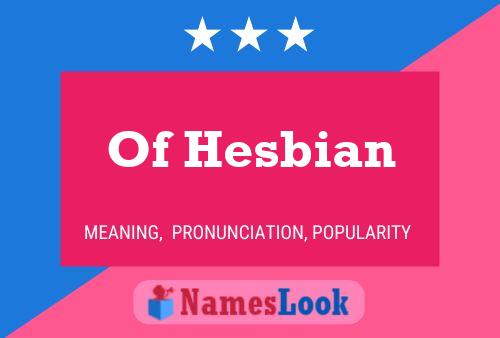 Of Hesbian Name Poster