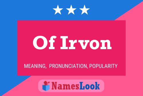 Of Irvon Name Poster