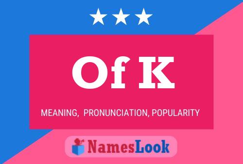 Of K Name Poster